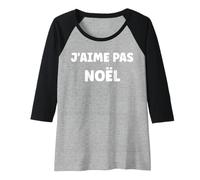 Femme Citation J'aime Pas Humour J'aime Pas Noël Manche Raglan