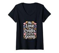 Femme Citation « My Love for Crafts Keeps Me Going Crafter » T-Shirt avec Col en V
