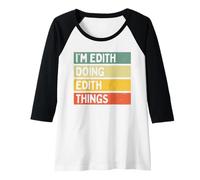 Femme Citation personnalisée Humoristique I'm Edith Doing Edith Things Manche Raglan