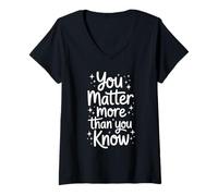 Femme Citation Positive You Matter More Than You Know T-Shirt avec Col en V