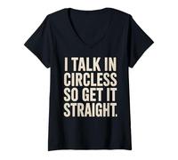 Femme Citation Sarcastique Amusante avec Inscription « I Talk in Circles So Get It Straight » T-Shirt avec Col en V