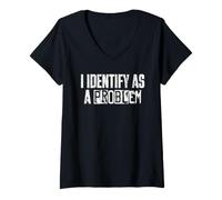 Femme Citation Sarcastique Amusante « I Identify As A Problem » T-Shirt avec Col en V