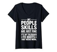 Femme Citation Sarcastique Amusante My People Skills are Fine T-Shirt avec Col en V