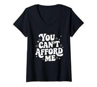 Femme Citation sarcastique avec inscription « You Can't Afford Me Im Expensive » T-Shirt avec Col en V