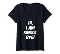 Femme Citation unique amusante pour célibataires drôles Hi I'm Single Bye T-Shirt avec Col en V