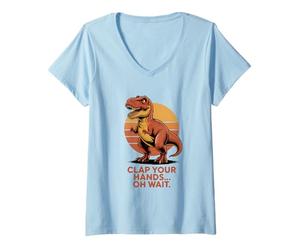 Femme Clap Your Hands Oh Wait Funny T Rex Dinosaure T-Shirt avec Col en V