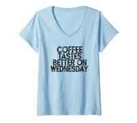 Femme Coffee Tastes Better on Wednesday T-Shirt avec Col en V