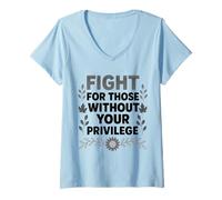 Femme Combattez pour ceux qui n'ont pas votre privilège Citation d'égalité T-Shirt avec Col en V