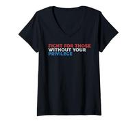 Femme Combattez pour ceux qui n'ont pas votre privilège pour l'égalité des droits civils T-Shirt avec Col en V