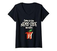Femme Come to The Nerd Side We Have Pi for Funny Math Teacher T-Shirt avec Col en V