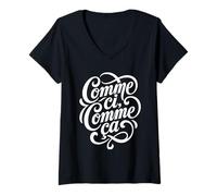 Femme comme ci, comme ça, Dicton français sur l'indifférence T-Shirt avec Col en V