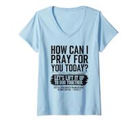 Femme Comment Puis-Je Prier pour Vous Aujourd'hui ? La Bible chrétienne a Besoin d'une prière T-Shirt avec Col en V
