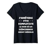Femme Complot Machination Humour j'arrêterai d'être complotiste T-Shirt avec Col en V
