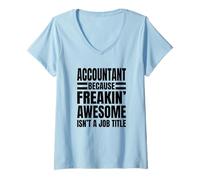 Femme Comptable Because Freakin' Awesome Isn't a Job Title T-Shirt avec Col en V