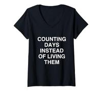 Femme Compter Les Jours au Lieu de Les Vivre Sarcastique T-Shirt avec Col en V