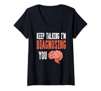 Femme Continue Parler Je Te Diagnostique Cerveau Humour T-Shirt avec Col en V