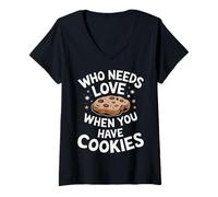 Femme Cookie Qui a Besoin d'amour Lorsque Vous Avez des Cookies T-Shirt avec Col en V