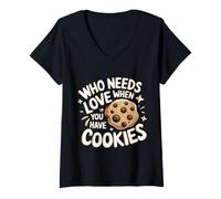 Femme Cookie Qui a Besoin d'amour Lorsque Vous Avez des Cookies T-Shirt avec Col en V