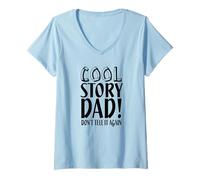 Femme Cool Story Don't Tell It Again - Une drôle de fête des pères T-Shirt avec Col en V