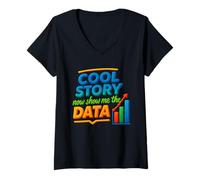 Femme Cool Story Now Show Me The Data Chart Scientist Data Science T-Shirt avec Col en V