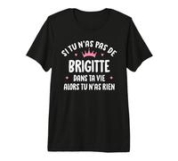 Femme Copine Humour Cadeau Personnalisé Prénom Brigitte T-Shirt Haut de Gamme