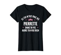 Femme Copine Humour Cadeau Personnalisé Prénom Pierrette T-Shirt