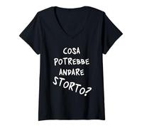 Femme Cosa potrebbe andare storto? Quando va Tutto in malora v1 T-Shirt avec Col en V