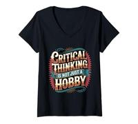 Femme Critical Thinking is Not Just A Hobby Logic Mindset - T-Shirt avec Col en V
