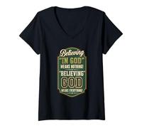 Femme Croire Dieu Signifie Tout Audacieux et Amusant Foi chrétienne T-Shirt avec Col en V