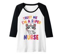 Femme Croyez-Moi, Je suis Une Super infirmière - Chat Infirmier Manche Raglan