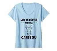 Femme Cute Animals Funny Quote Life is Better with a Caribou T-Shirt avec Col en V
