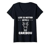 Femme Cute Animals Funny Quote Life is Better with a Caribou T-Shirt avec Col en V