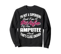 Femme d’Un amputé Presque héroïque Sweatshirt