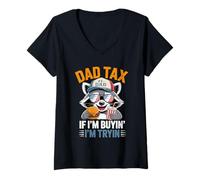 Femme Dad Tax If i'm Buying I'm Trying Funny Raton laveur Fête des pères T-Shirt avec Col en V