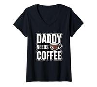 Femme Daddy Needs A Coffee T-Shirt avec Col en V