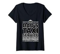 Femme Dad's Taxi Service Open 24 Hours 7 Days A Week T-Shirt avec Col en V