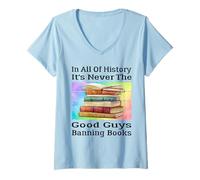 Femme Dans toute l'histoire, ce ne sont jamais les gentils qui interdisent les livres T-Shirt avec Col en V