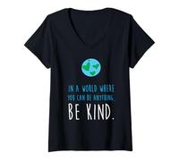 Femme dans Un Monde où Vous Pouvez être Tout ce Que Vous Voulez, Soyez Gentille T-Shirt avec Col en V
