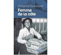 Femme de la cote - Catherine Goulletquer - Geste - broché - Récit