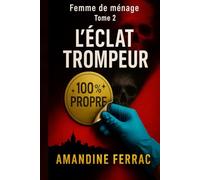 Femme de Ménage Tome 2 L'Éclat Trompeur: Les ombres ne meurent jamais