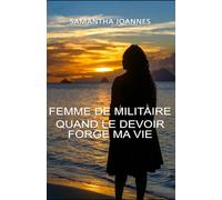 Femme de militaire, quand le devoir forge ma vie.
