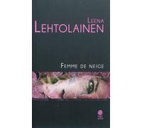 Leena Lehtolainen – Femme de neige – Traduit par Anne Colin Du Terrail – Broché – Actes Sud