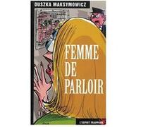 Femme de parloir - Témoignage et réquisitoire contre le système carcéral Duszka Maksymowicz (Auteur)
