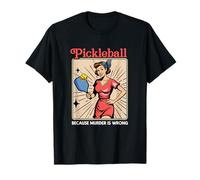 Femme de Pickleball rétro drôle Parce Que Le Meurtre est Mal T-Shirt