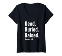 Femme Dead. Buried. Raised - Christian Church Baptism Romans 6:4 T-Shirt avec Col en V