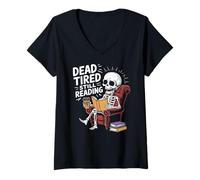 Femme Dead Tired Still Reading Funny Squelette Amoureux Humour T-Shirt avec Col en V