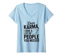 Femme Dear Karma, J'Ai Une liste de Personnes Que Vous Avez manquées T-Shirt avec Col en V