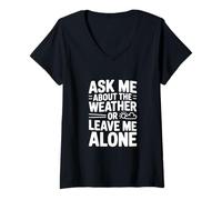 Femme Demandez-Moi la météo ou Laissez-Moi Seul T-Shirt avec Col en V