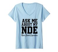 Femme Demandez-Moi sur Mon expérience de Mort imminente NDE T-Shirt avec Col en V