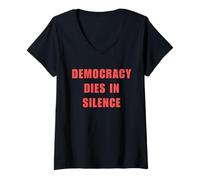 Femme Democracy Dies in Silence Speak Up Libéral Anti-Républicain T-Shirt avec Col en V